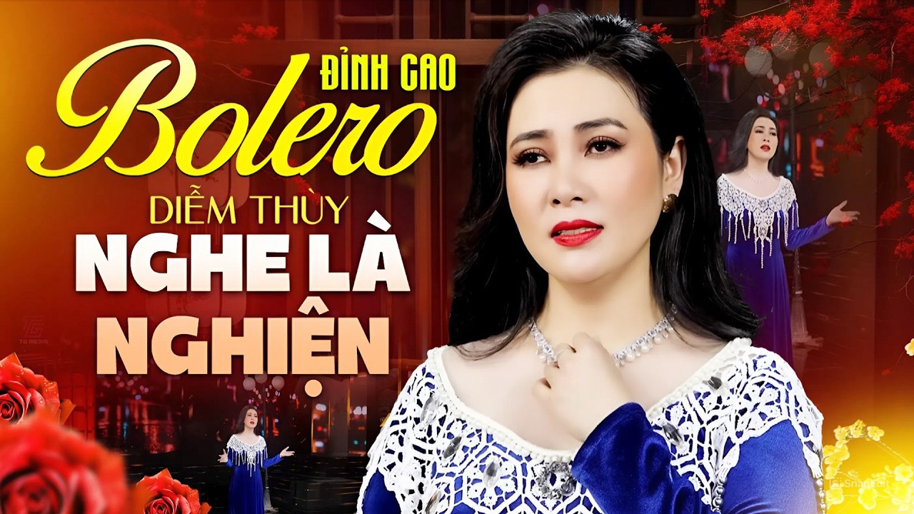 Đỉnh Cao Bolero Diễm Thuỳ 2026 – Giọng Ca Nghe Là Nghiện Càng Nghe Càng Thấm