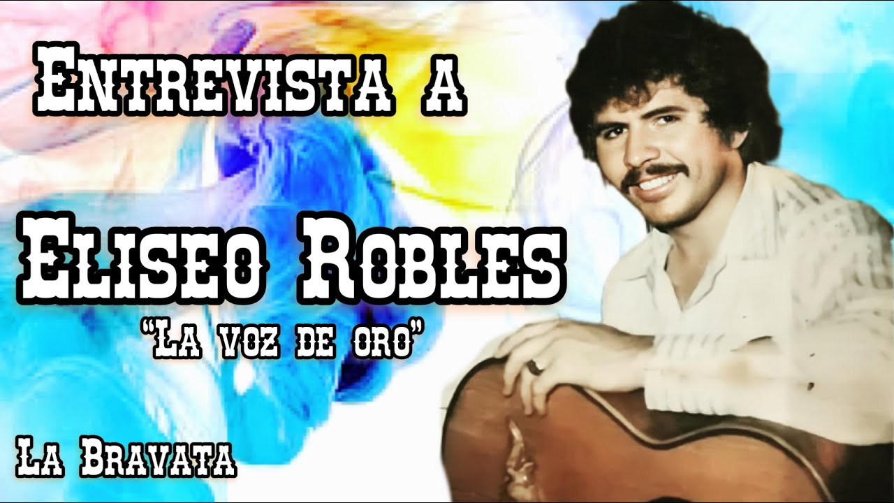 Entrevista #49 Eliseo Robles Reyes / Los Barbaros del Norte / Los Bravos del Norte