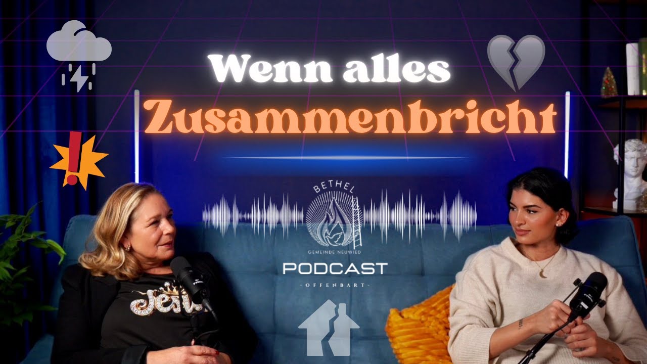 Wenn alles zusammenbricht - im wahrsten sinne des Wortes | Podcast #11 | Gemeinde Bethel Neuwied