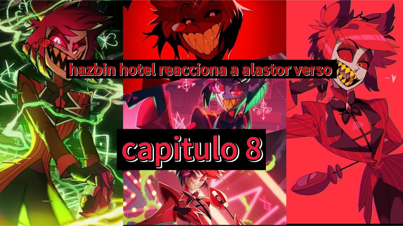 Hazbin hotel reacciona a alastorverso Capitulo 8