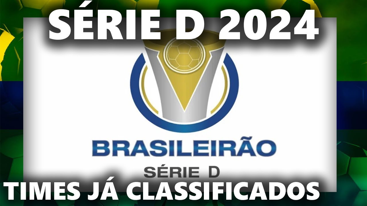 ⚽BRASILEIRÃO SÉRIE D 2024 - OS TIMES JÁ CLASSIFICADOS VIA ESTADUAIS | O PRIMEIRO campeão da Série D