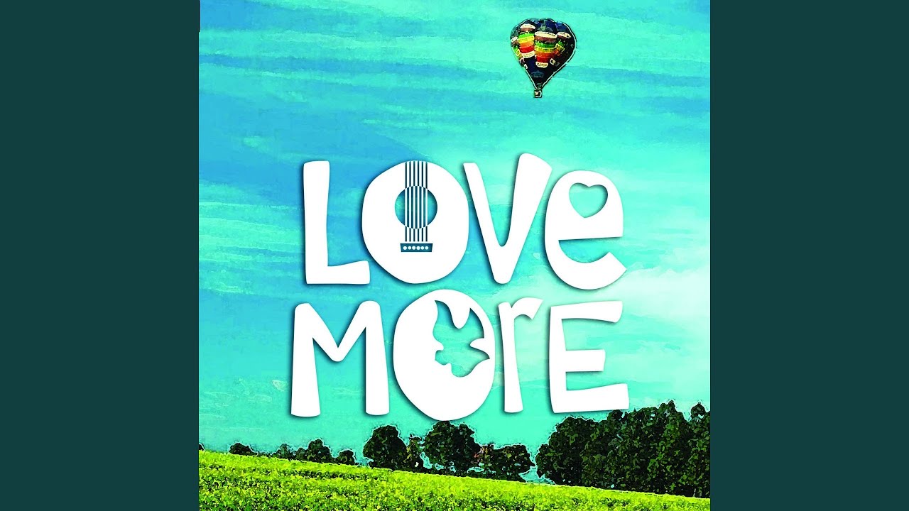 Love More (Teach Us)