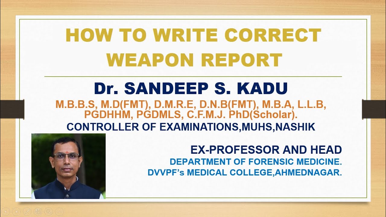 HOW TO WRITE CORRECT WEAPON REPORT | PROF.DR. SANDEEP SITARAM KADU