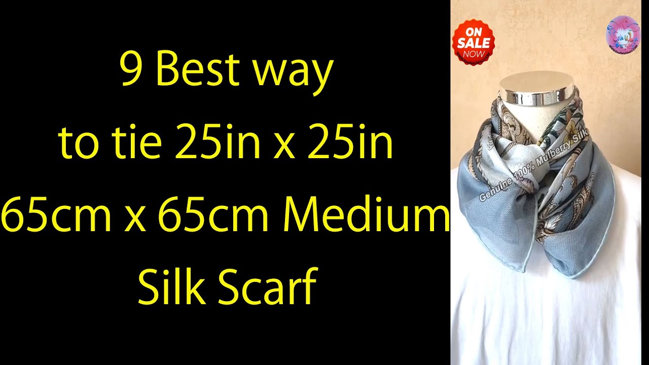 9 Best way to tie 25in x 25in 65cm x 65cm Medium Silk Scarf