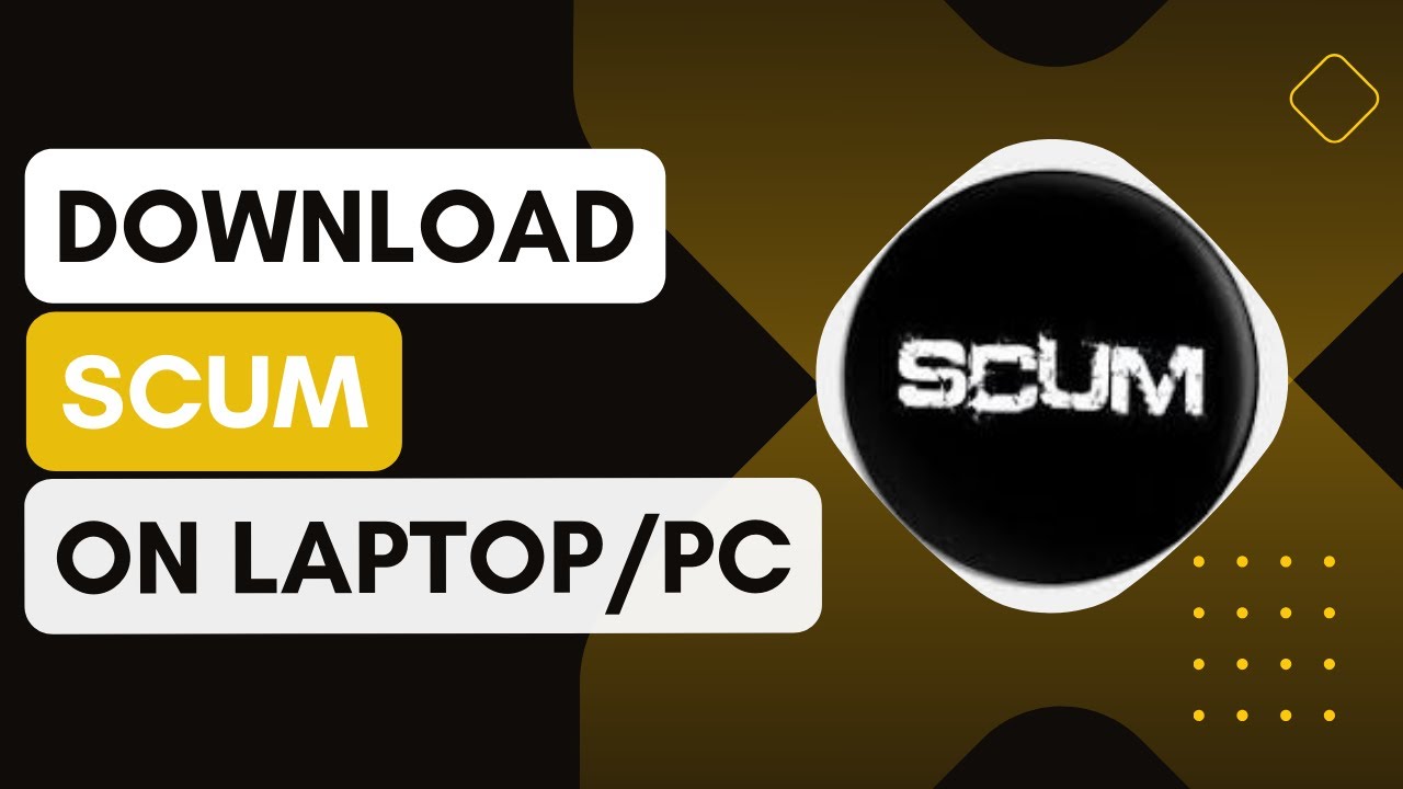 How To Download And Install SCUM On PC/Laptop !