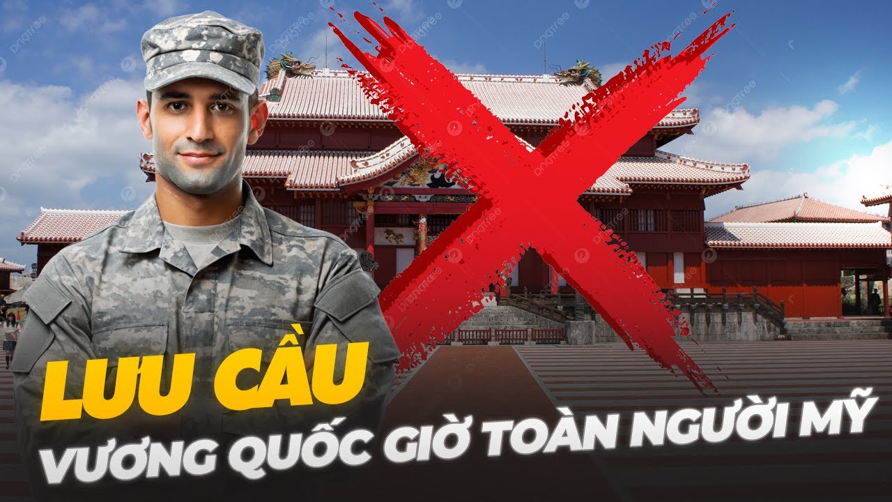 LƯU CẦU - VƯƠNG QUỐC GIỜ TOÀN NGƯỜI MỸ