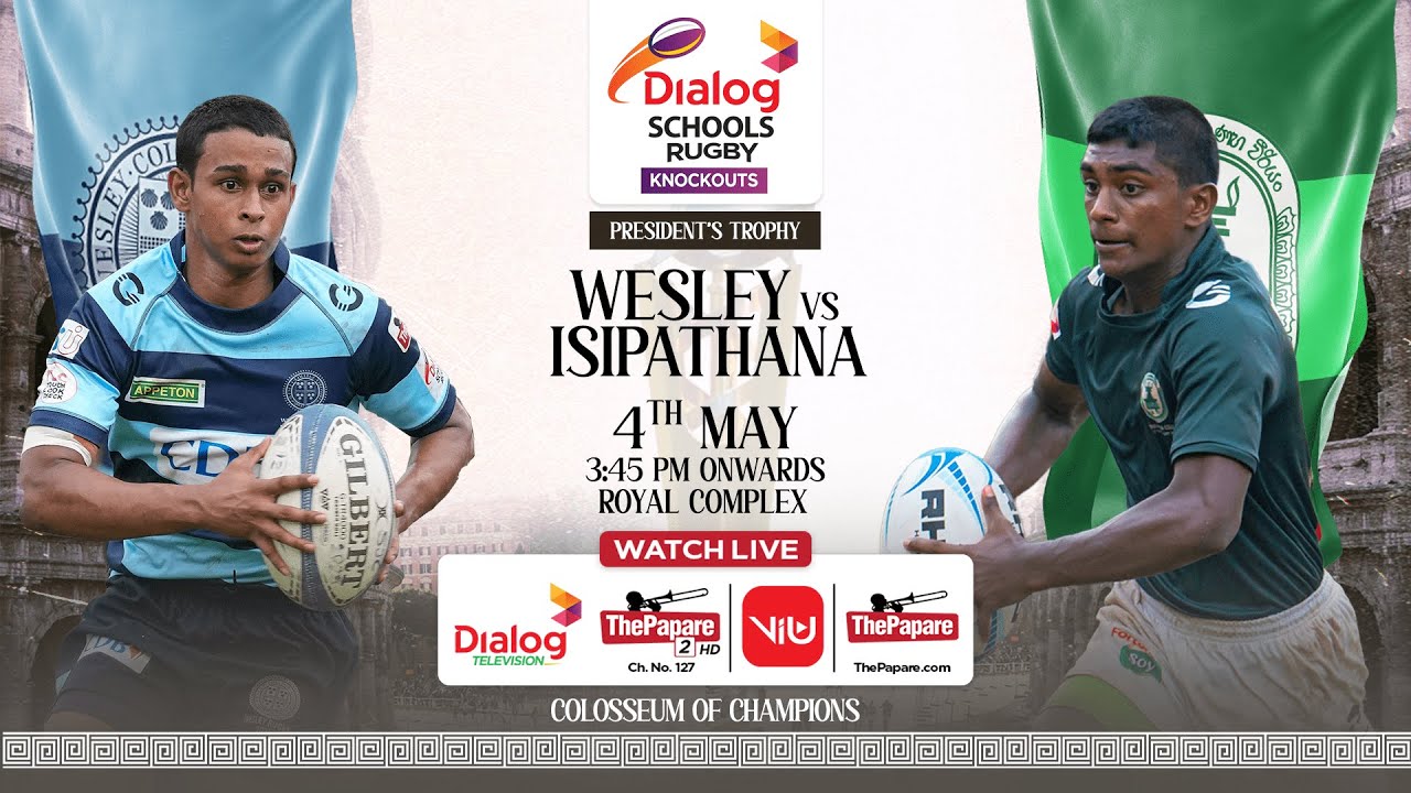 Wesley College vs Isipathana College - Dialog Schools Rugby Knockouts 2025 - President's Trophy