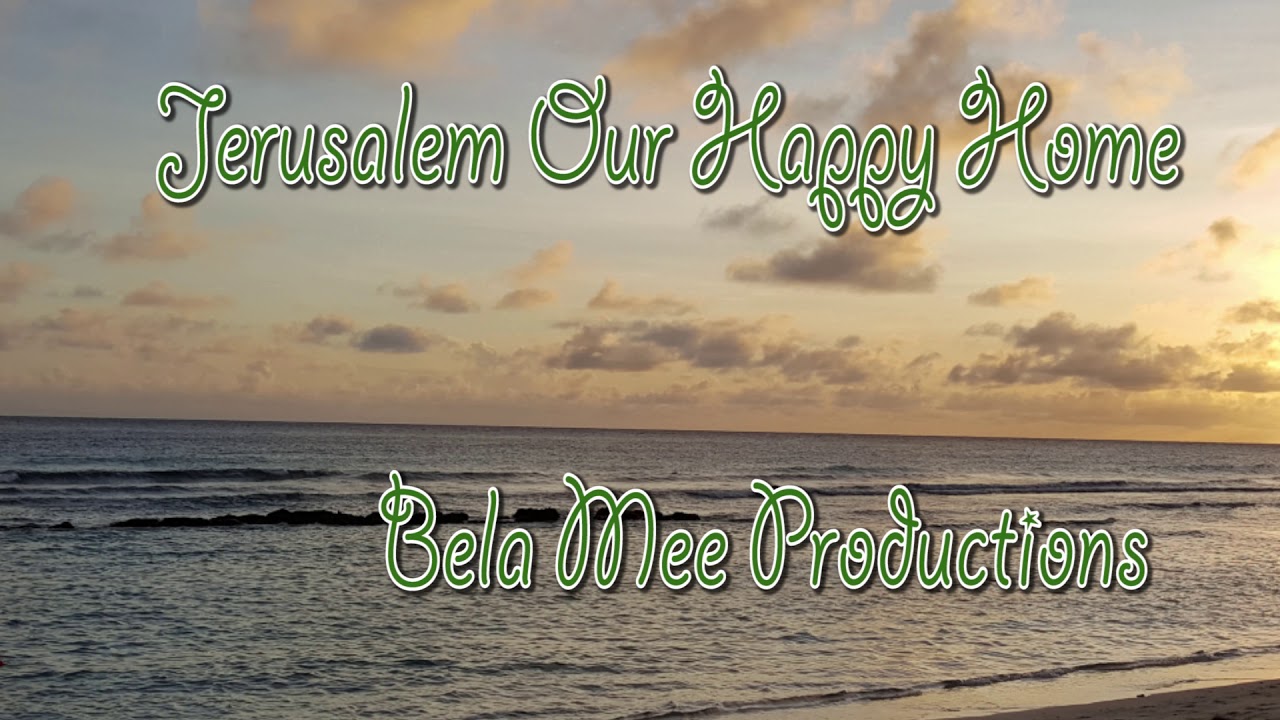 Jerusalem Our Happy Home