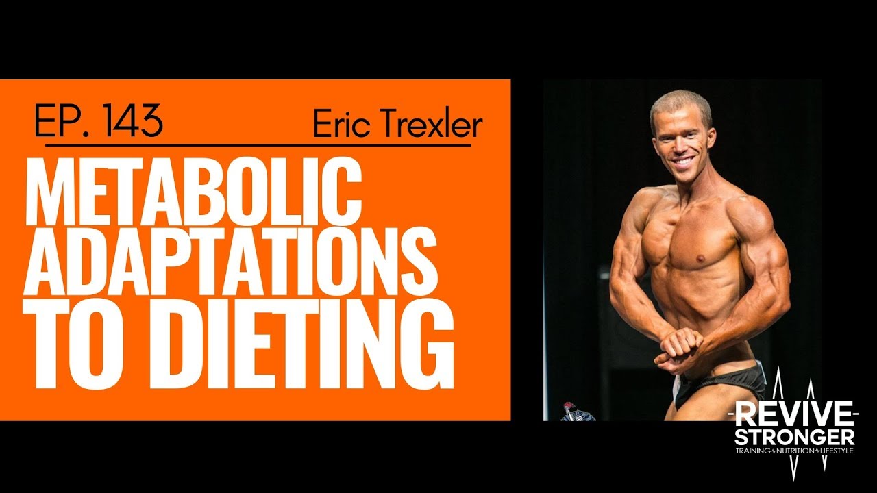 143: Eric Trexler - Metabolic Adaptations to Dieting