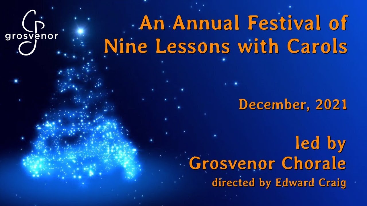 Grosvenor Chorale's Annual Festival of Nine Lessons with Carols, 2021