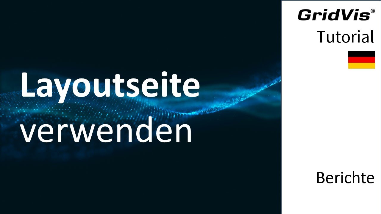 Layoutseite verwenden | GridVis&reg; Berichte (DE)