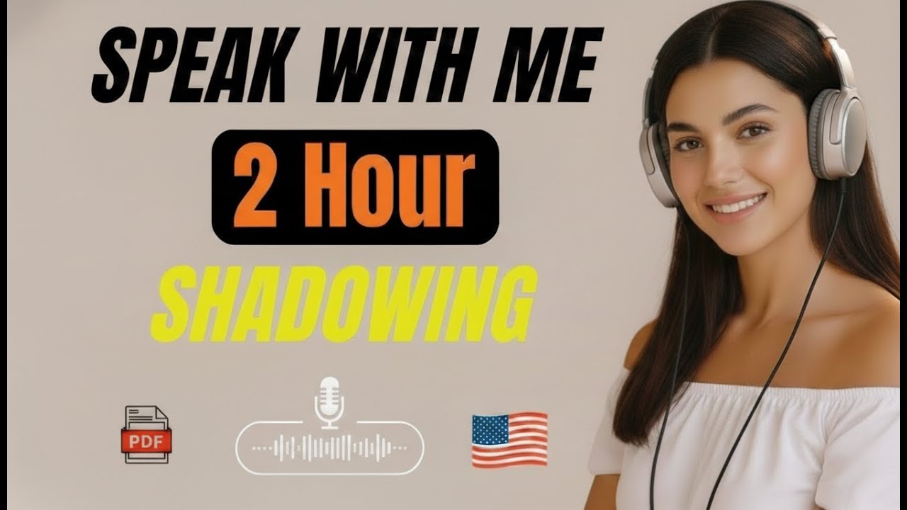 2 Hours of English Shadowing Practice   Everyday Conversations for Fluency