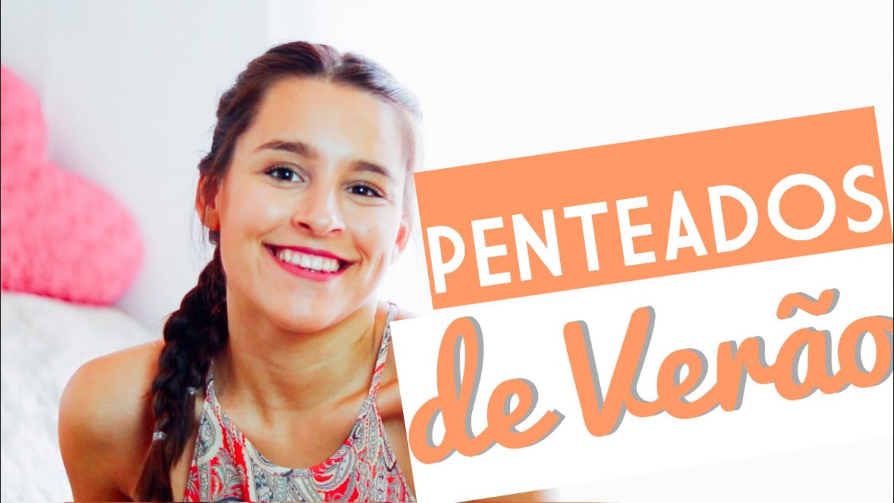 PENTEADOS PARA USARES E ABUSARES ESTE VERÃO! ♥