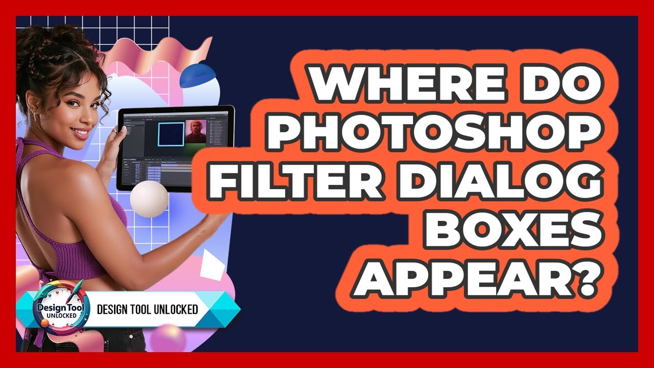 Where Do Photoshop Filter Dialog Boxes Appear?