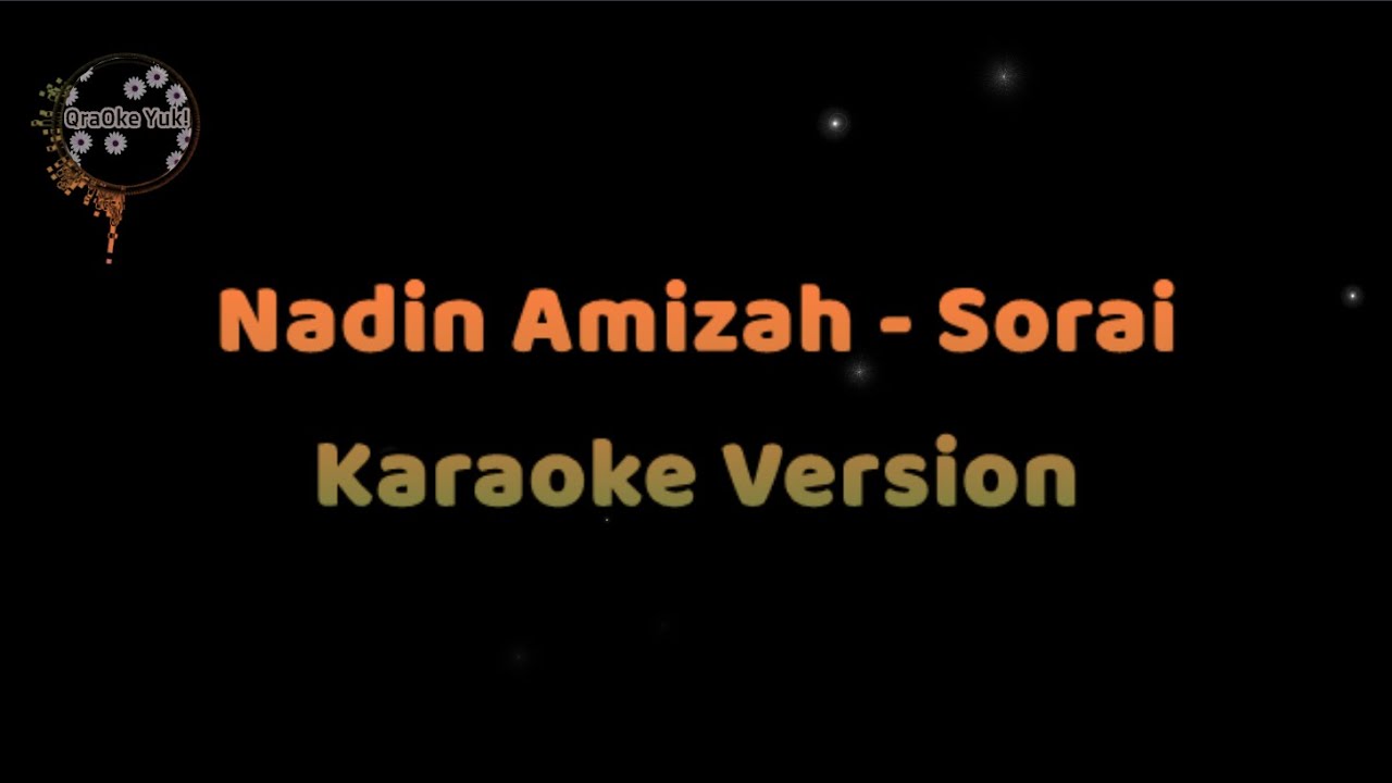 Nadin Amizah - Sorai (Karaoke Version by QraOke)
