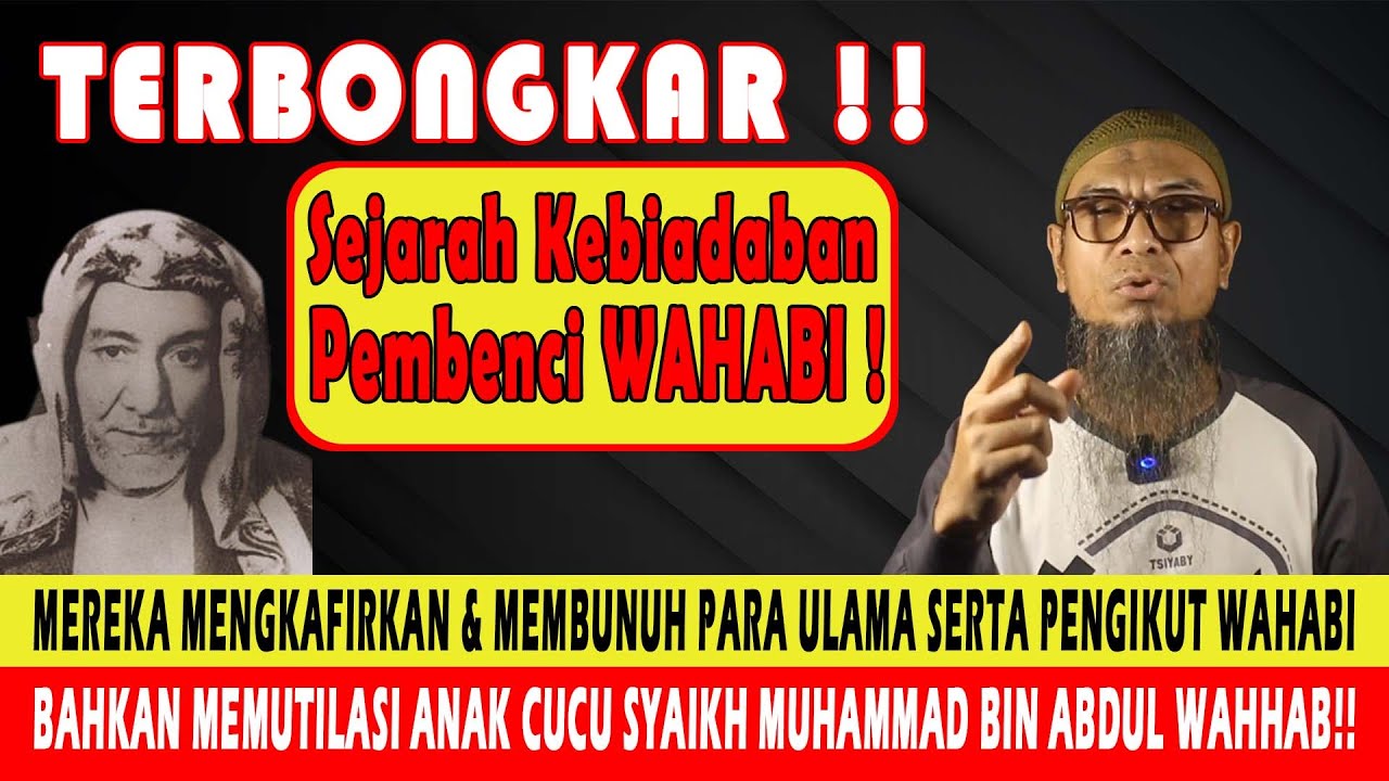 BUKTI KEBENGISAN PEMBENCI WAHABI DALAM MENGKAFIRKAN & MEMBUNUHI PENGIKUT & ANAK CUCU SYAIKH MUHAMMAD