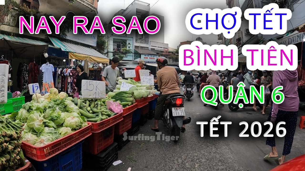 Hôm nay có gì Chợ Tết BÌNH TIÊN Quận 6 - Sài Gòn Chợ Lớn Tết Bính Ngọ 2026