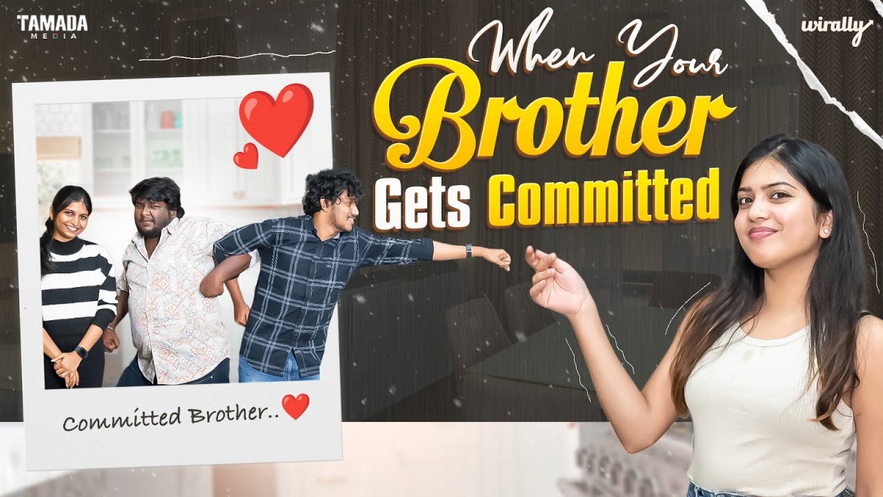 When Your Brother Gets Committed | Wirally Originals | Tamada Media