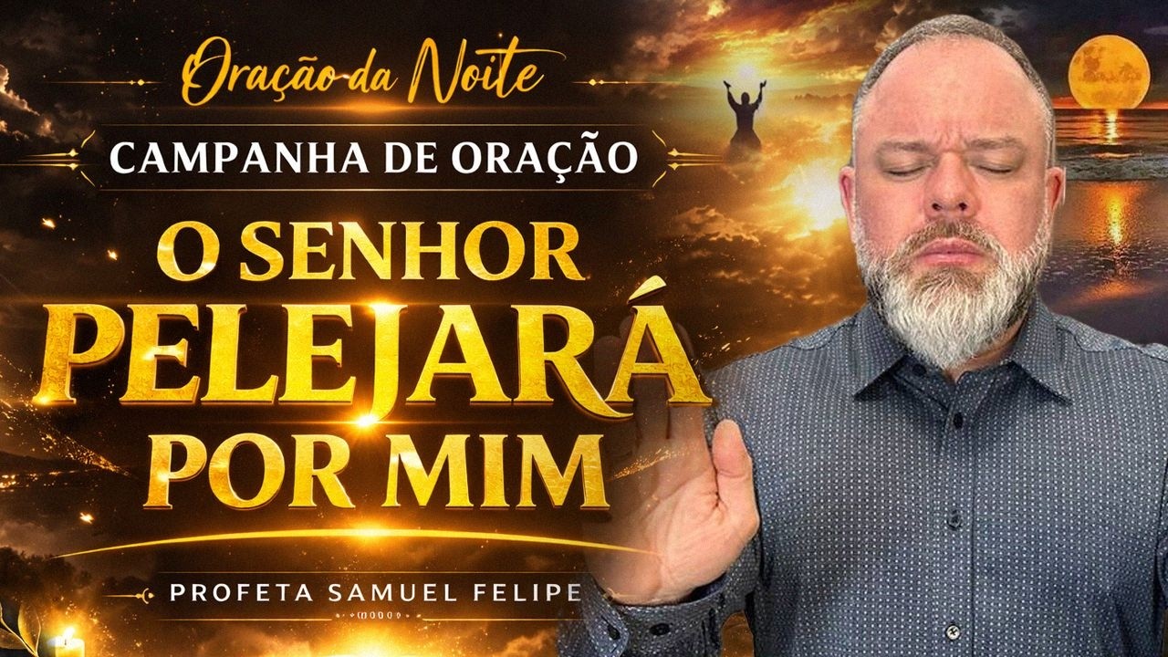 ORAÇÃO DA NOITE | Profeta Samuel Felipe |23/02/26