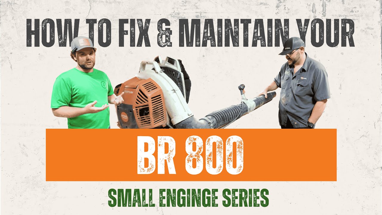 How To Maintain & Troubleshoot Your STIHL BR 800 Blower | Small Engine Series Ep. 3