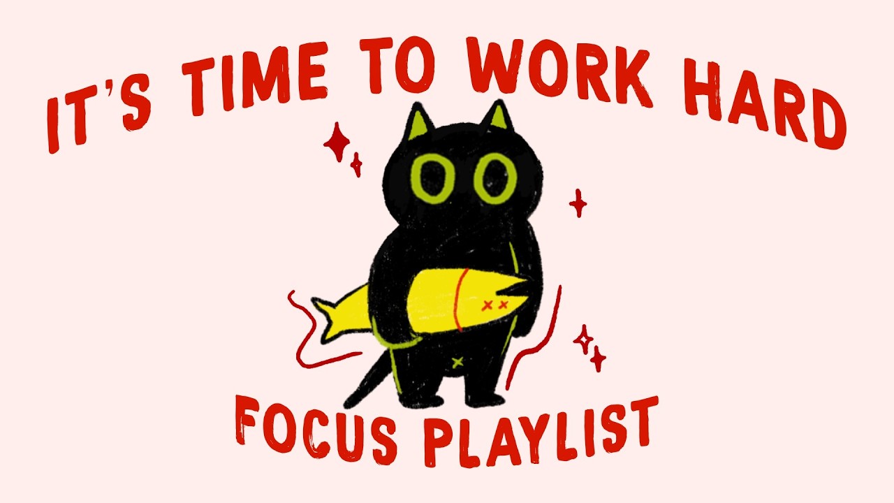 it's time to work hard (focus playlist to do your best when studying)