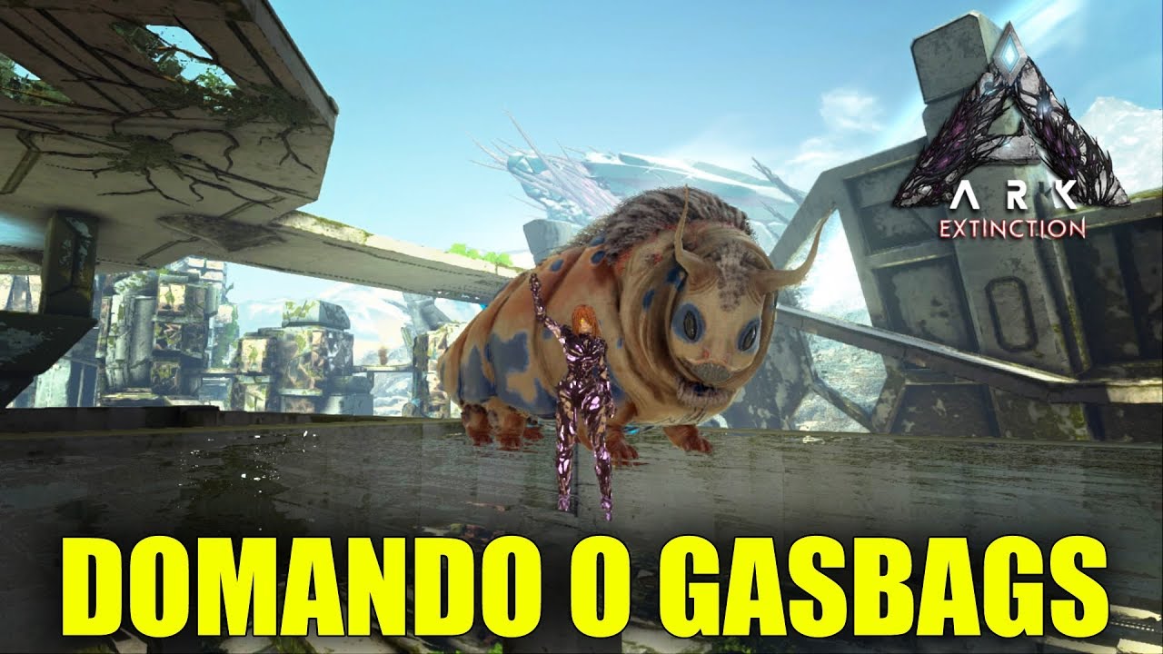 Como Domar e Habilidades Do Gasbags - Ark Extinction PT BR