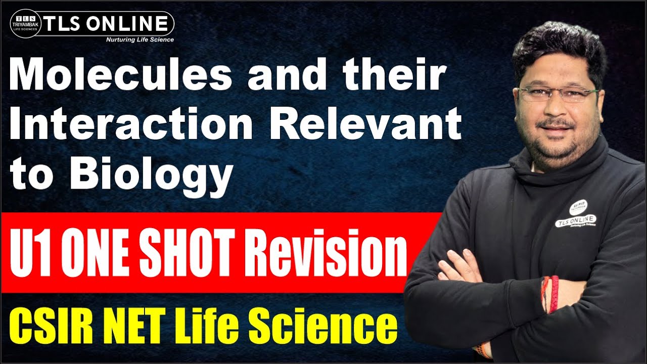 | Molecules and their Interaction Relevant to Biology I U1 ONE SHOT Revision | CSIR Life Sciences