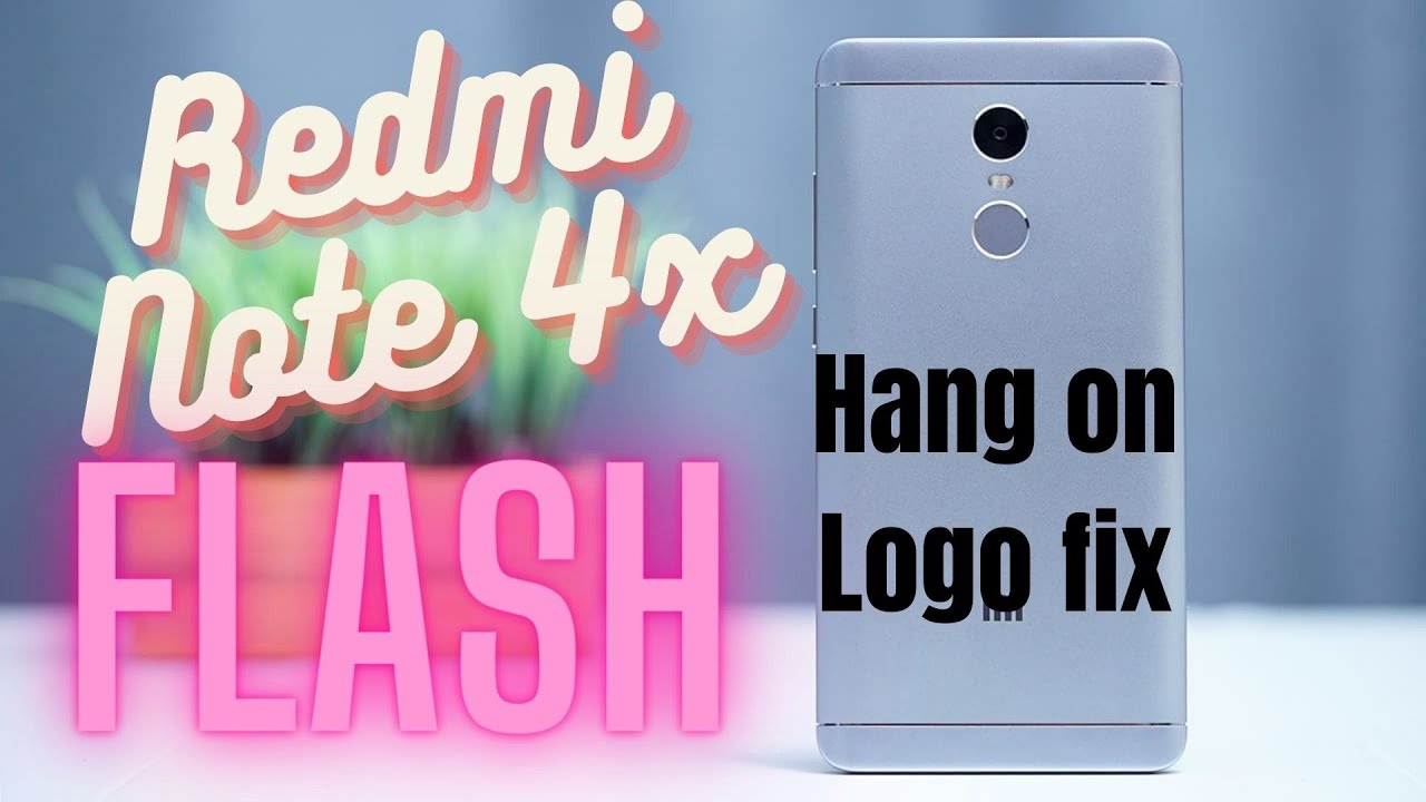 Xiaomi Redmi Note 4x flash hang on logo fix 2022