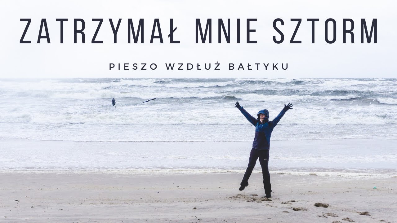 Pieszo wzdłuż Bałtyku: Sztorm i utrata aparatu | Część 2