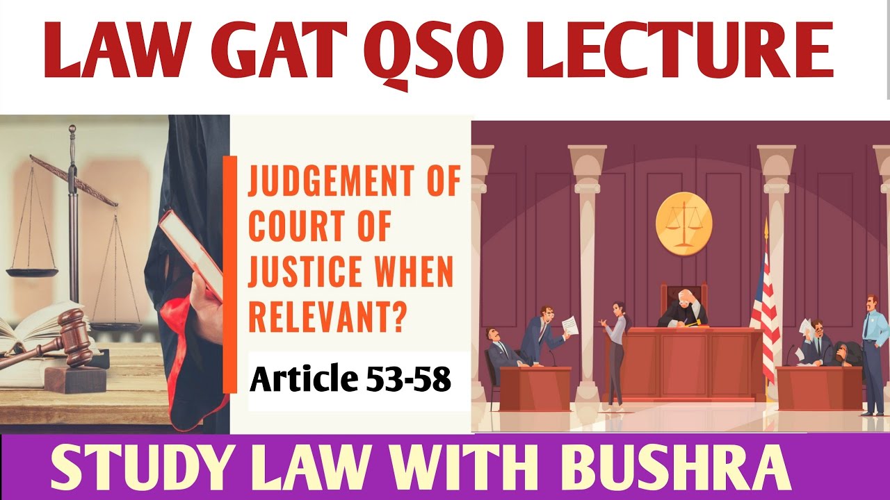 LAW GAT LECTURE #22 I ARTICLE 53-58 OF QSO, 1984 I WHEN PREVIOUS JUDGEMENTS ARE RELEVANT