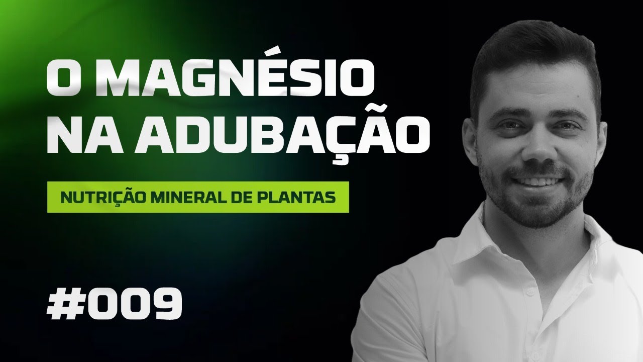 NUTRIÇÃO MINERAL DE PLANTAS - O Magnésio na adubação | Live #009