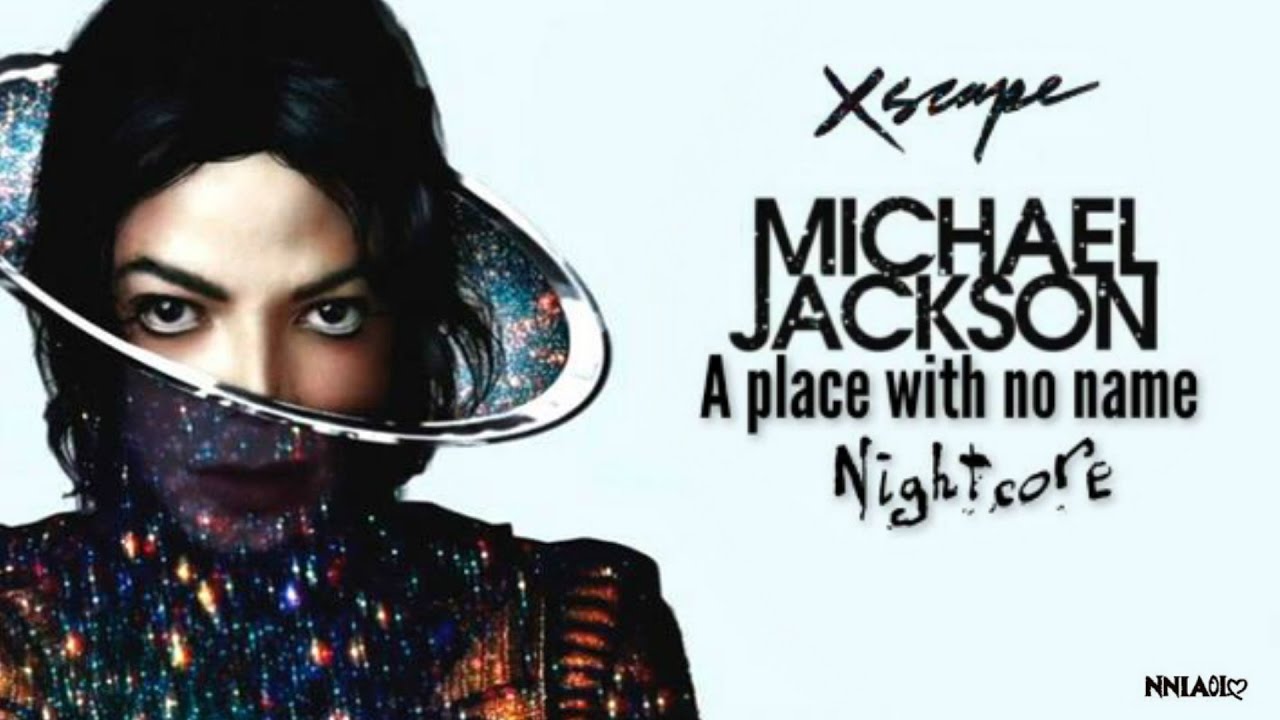 Michael Jackson - A place with no name NIGHTCORE