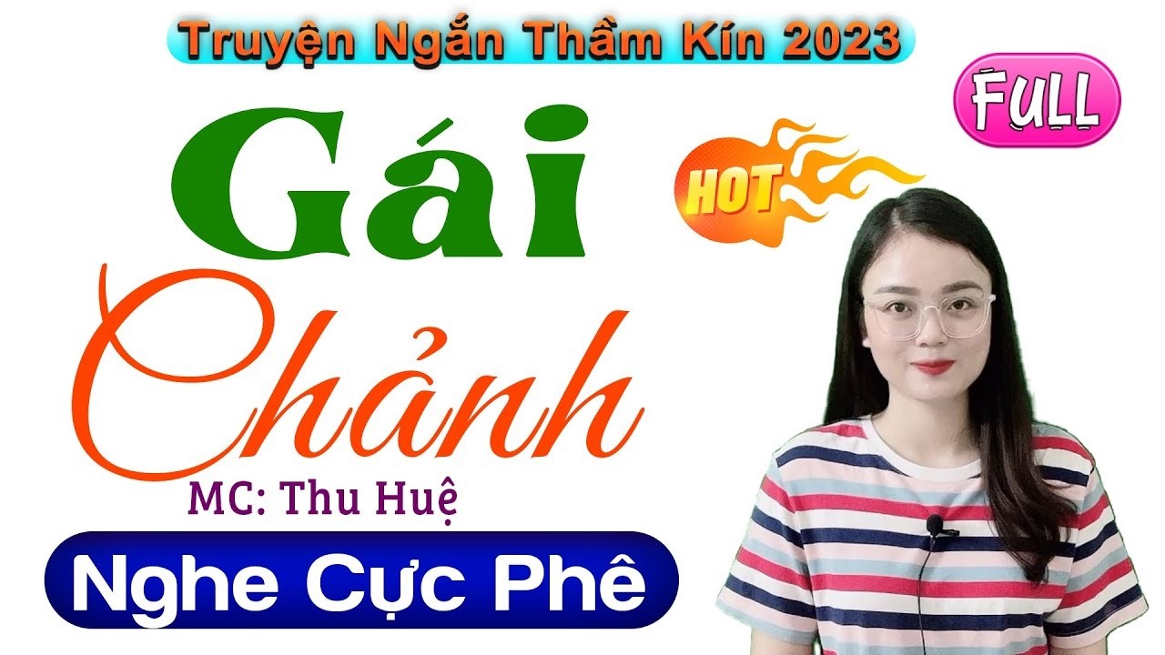[FULL] GÁI CHẢNH _ Vừa nghe 5 phút đã hứng thú