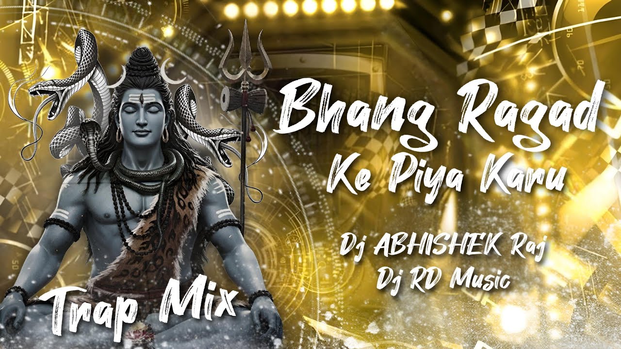 Bhang Ragad Ke Piya Karu Trap Mix | DJ Abhishek Raj x DJ RD Music | 2025 Kawad Yatra DJ Song