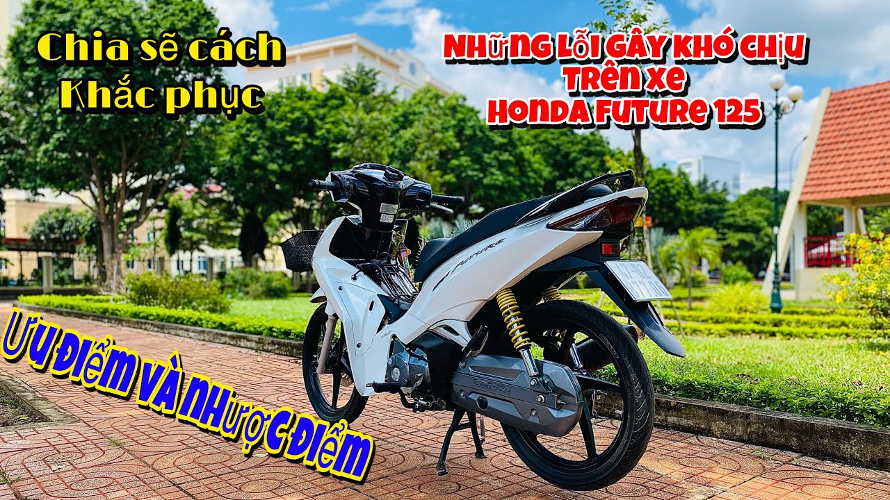 Chia sẽ cách khắc phục lỗi gây khó chịu trên xe HONDA FUTURE 125 2023 | không nên mua xe này