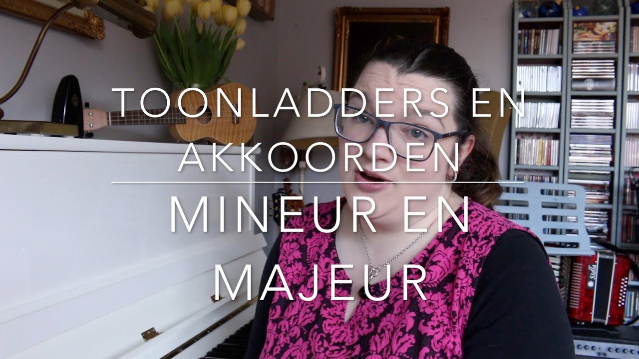 Mineur en majeur: toonladders en akkoorden