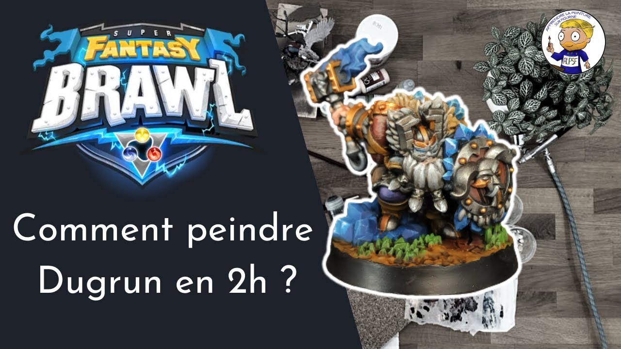 Comment peindre Dugrun en 2h - Super Fantasy Brawl - Apprendre la peinture sur figurine