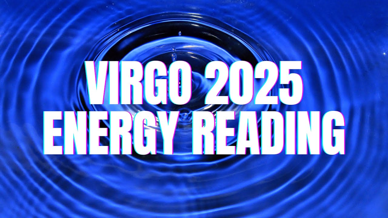 VIRGO 2025 ENERGY | 