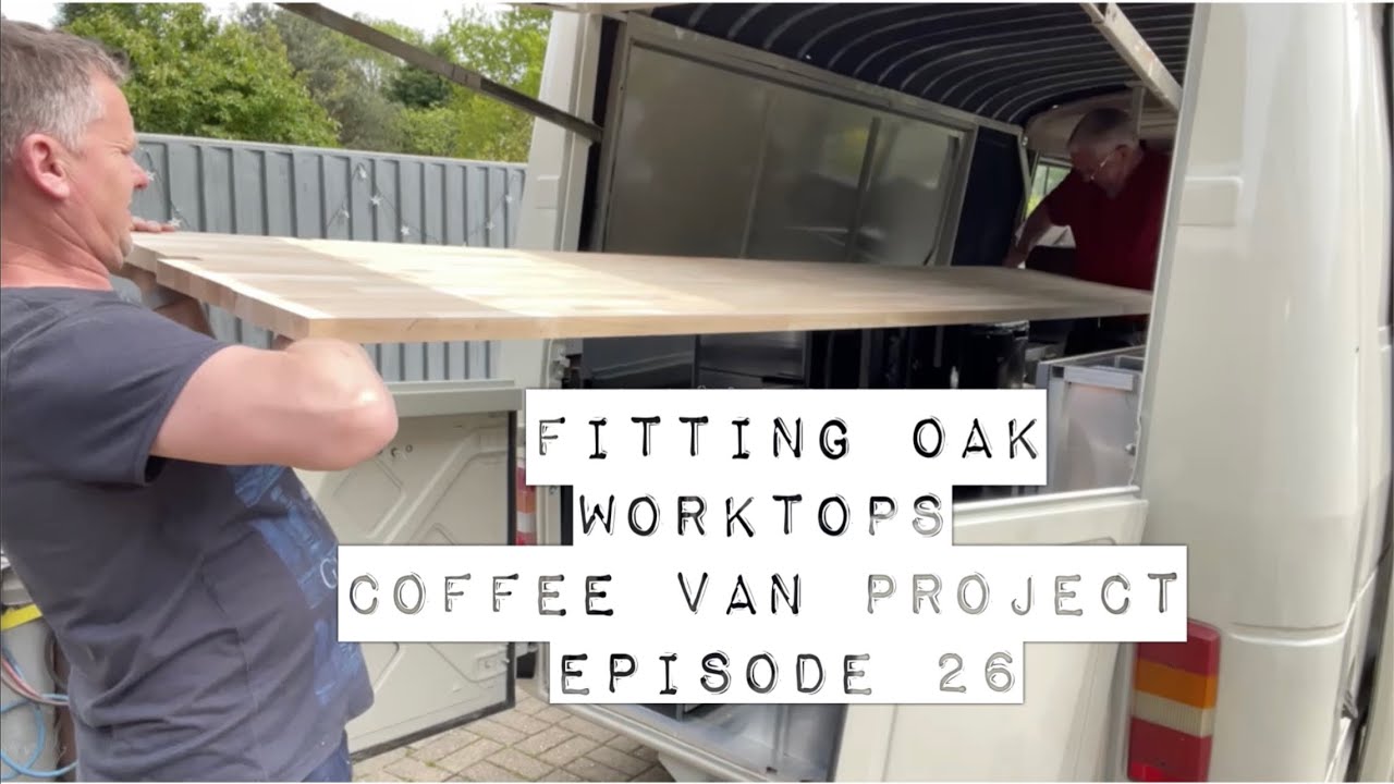 Fitting Oak Worktops To The Vintage Coffee Van, Episode 26