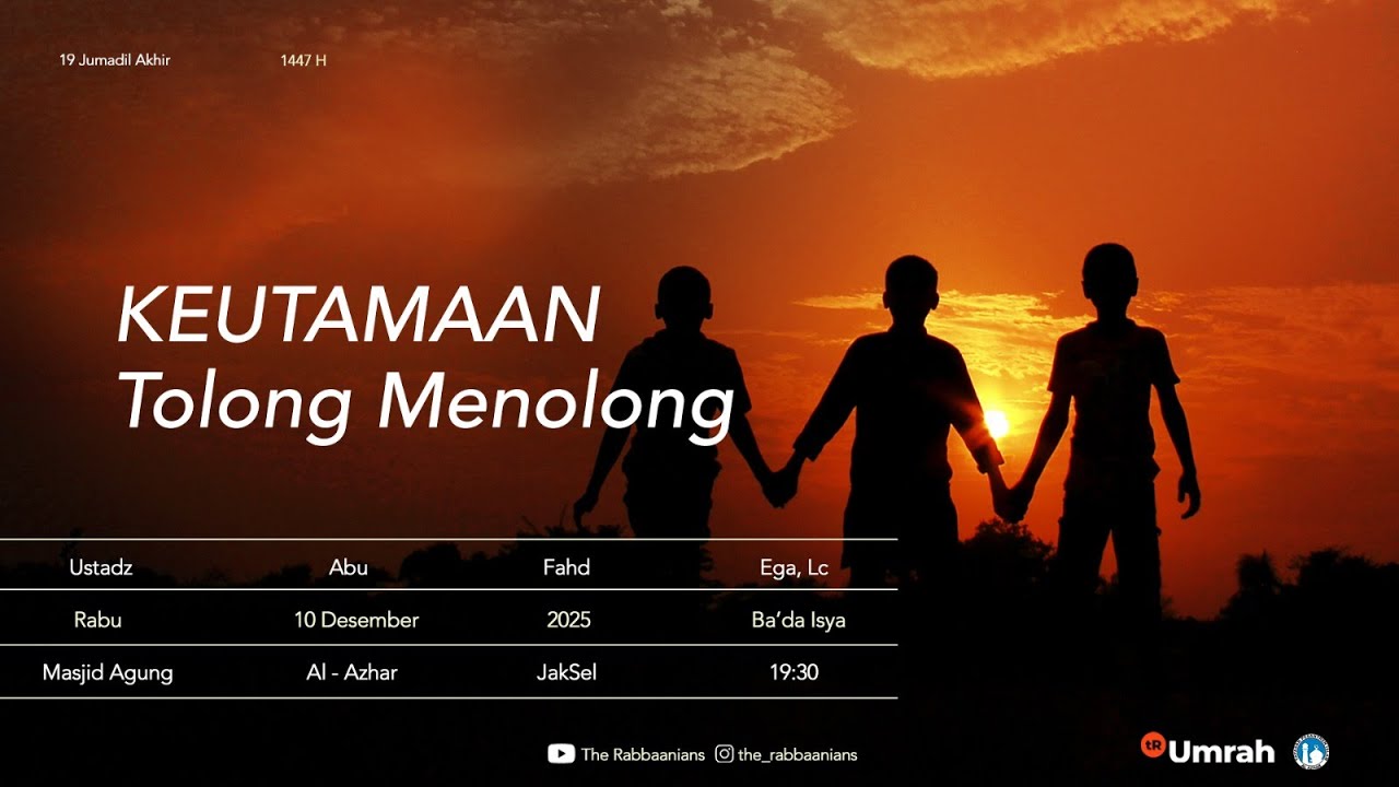 KEUTAMAAN Tolong Menolong | Ustadz Abu Fahd Ega, Lc