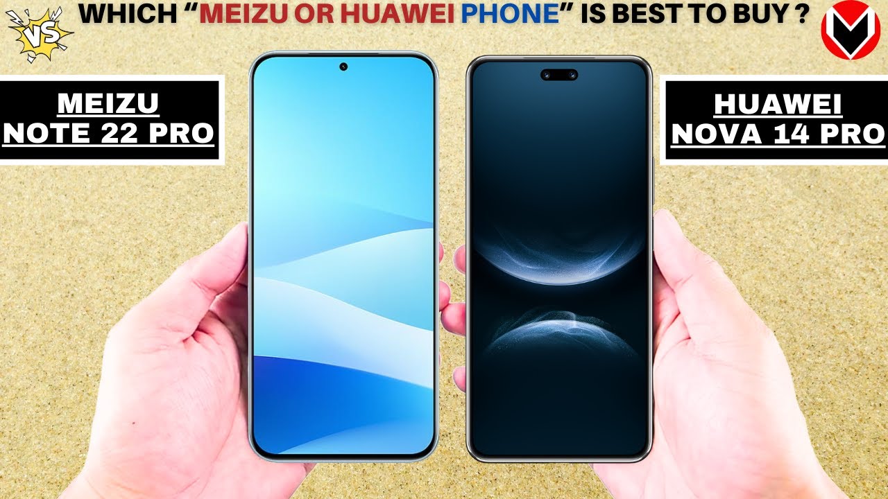 Meizu Note 22 Pro Vs Huawei Nova 14 Pro