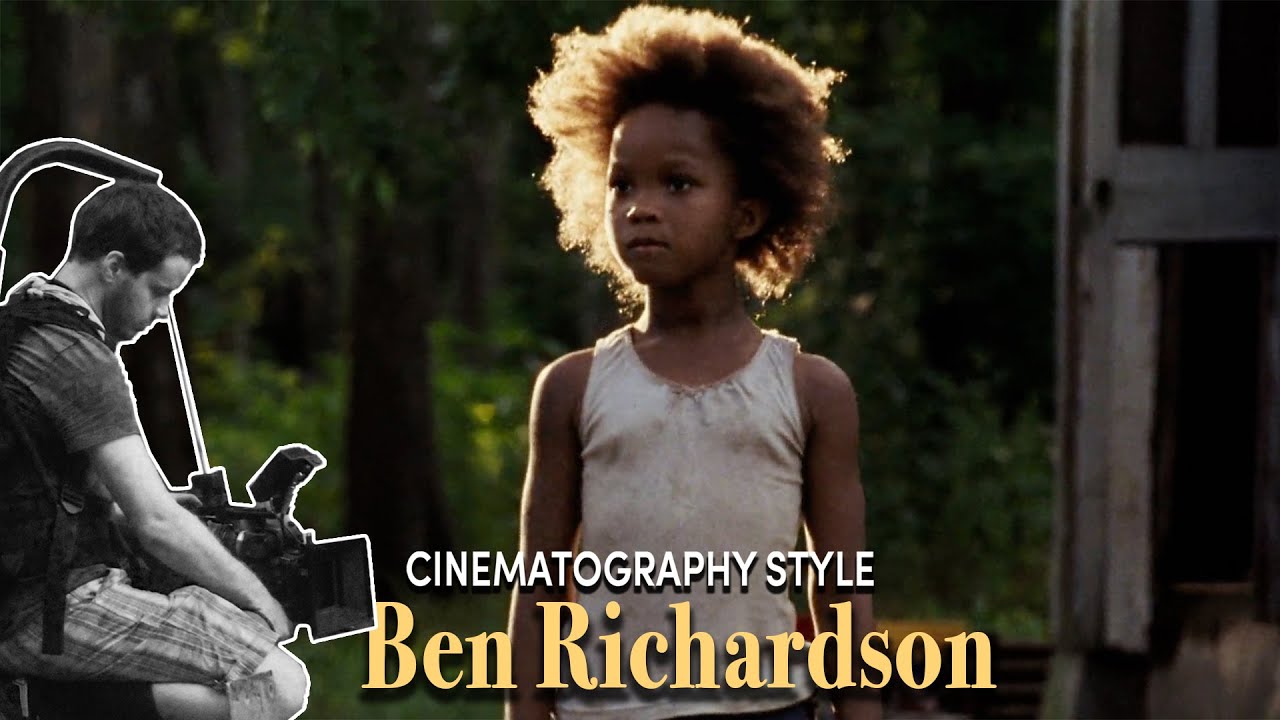Cinematography Style: Ben Richardson