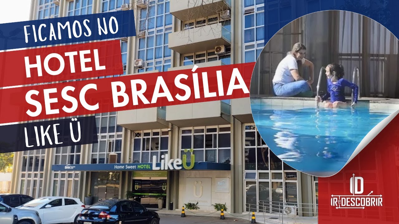 Conhecemos o Hotel do SESC em Brasília | Hotel Like Ü - Ir e Descobrir por Fred Naves