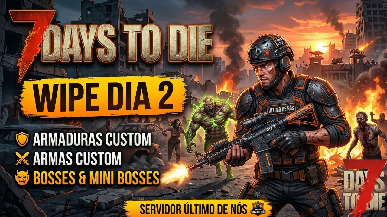 7 Days to Die - servidor Último de nós - wipe dia 2 - bosses e armas custom