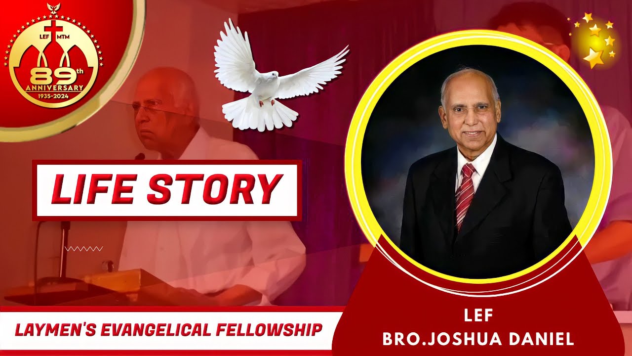 BRO.JOSHUA DANIEL II LAYMEN'S EVANGELICAL FELLOWSHIP - INTERNATIONAL (LEFI) @ LIFE STORY