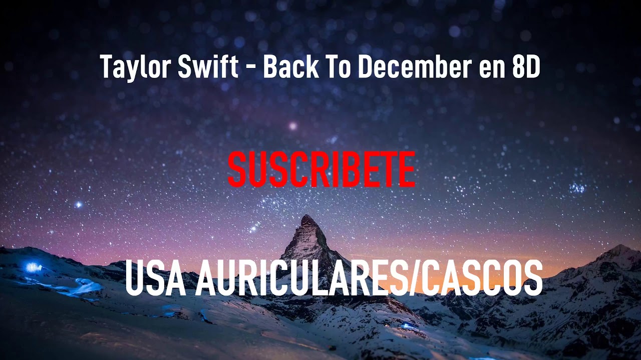 Taylor Swift - Back To December | MÚSICA EN 8D