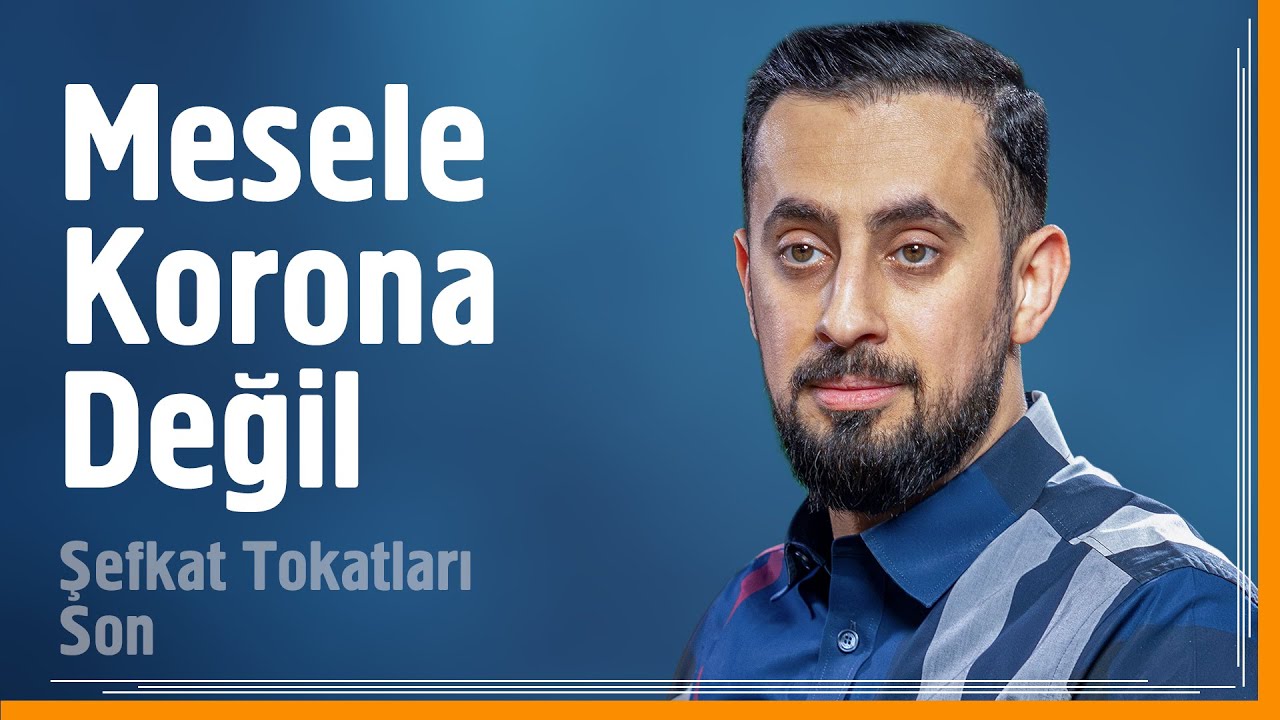 Mesele Korona Değil Hâlâ Anlamadın Mı? - Dosta Tokat - Şefkat Tokatları Son | Mehmet Yıldız