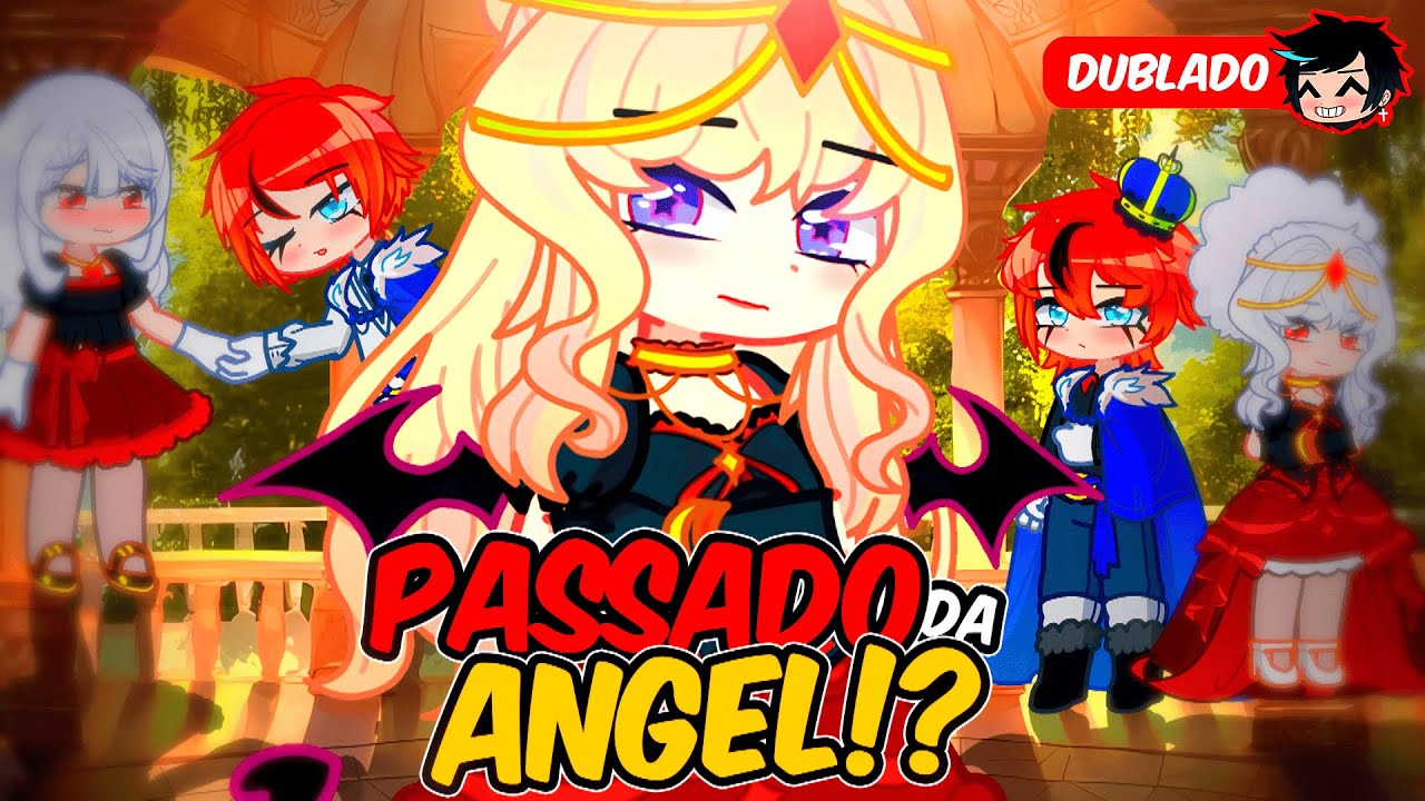 A VIDA PASSADA DA ANGEL? [DUBLADO] Mini Série 1/? | Gacha Club