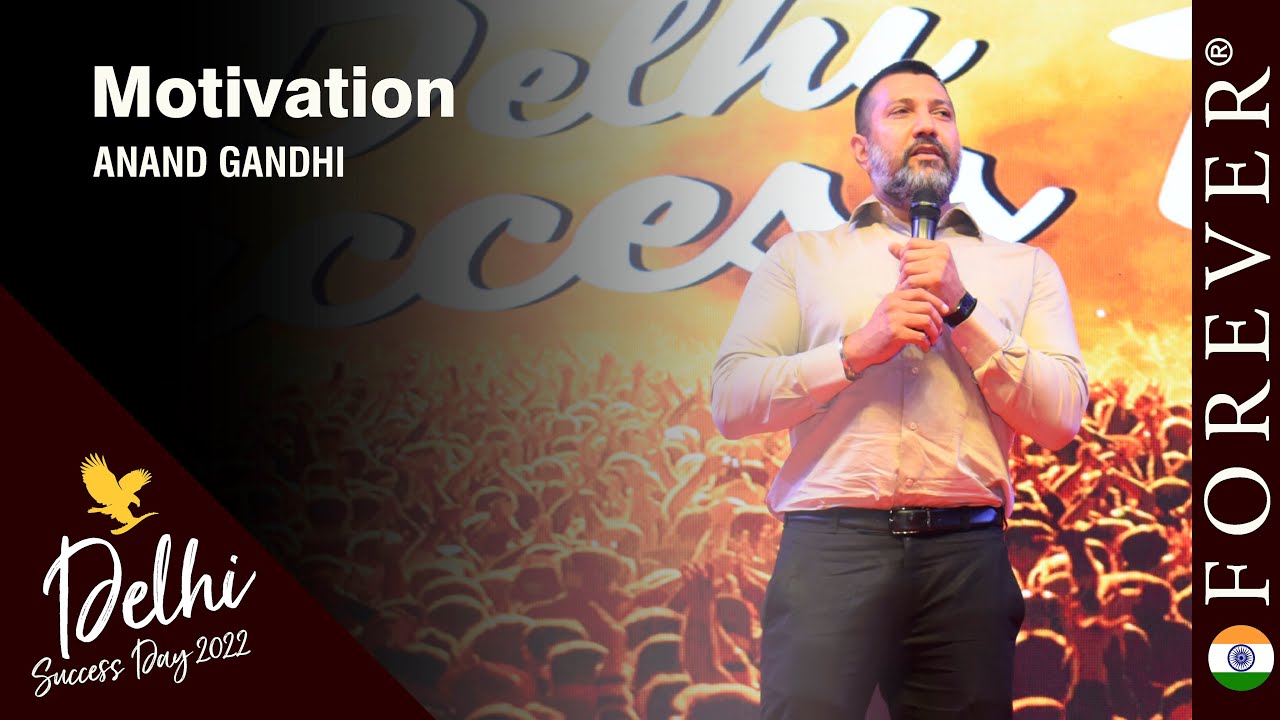 Motivation by Anand Gandhi | Delhi Success Day August 2022 | Forever Living India