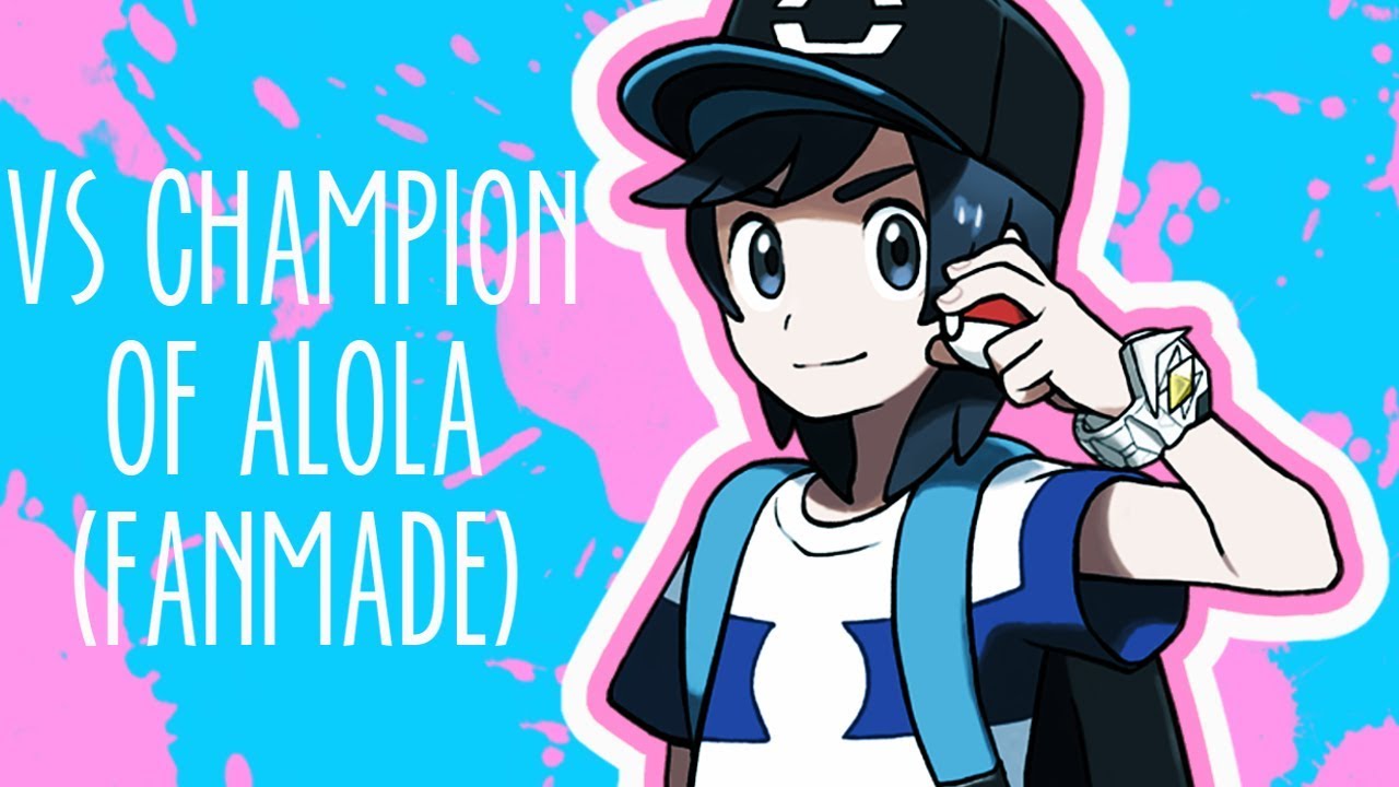 Pokémon Ultra Sun/Ultra Moon: Battle! VS Champion of Alola (Fanmade)